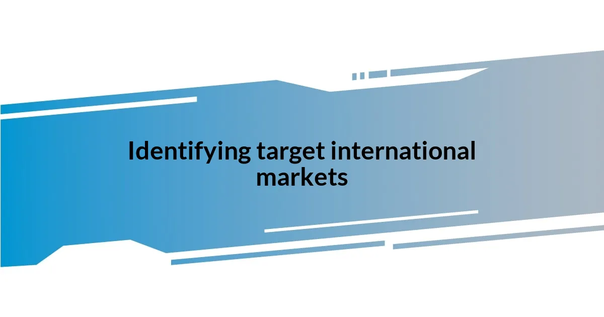 Identifying target international markets